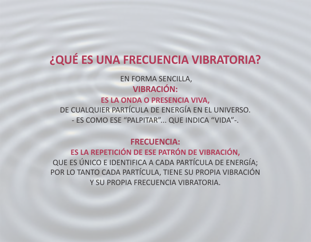 ¿Que es una frecuencia vibratoria? Agosto 20 de 2010